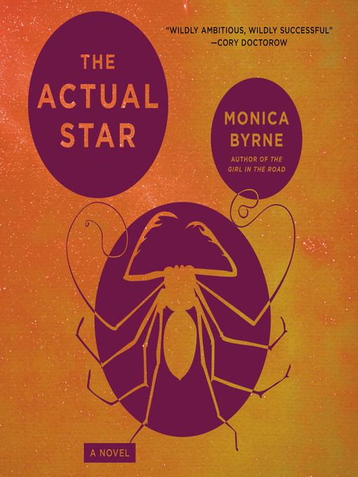 Title details for The Actual Star by Monica Byrne - Available